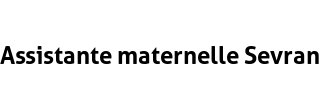 Assistante maternelle Sevran